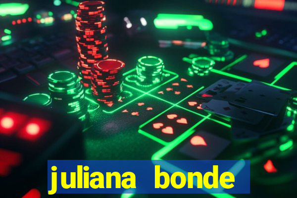 juliana bonde mostra tudo